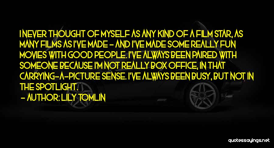 Film Star Quotes By Lily Tomlin