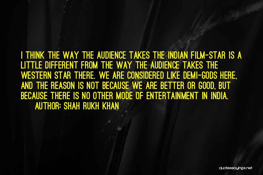 Film Star Quotes By Shah Rukh Khan