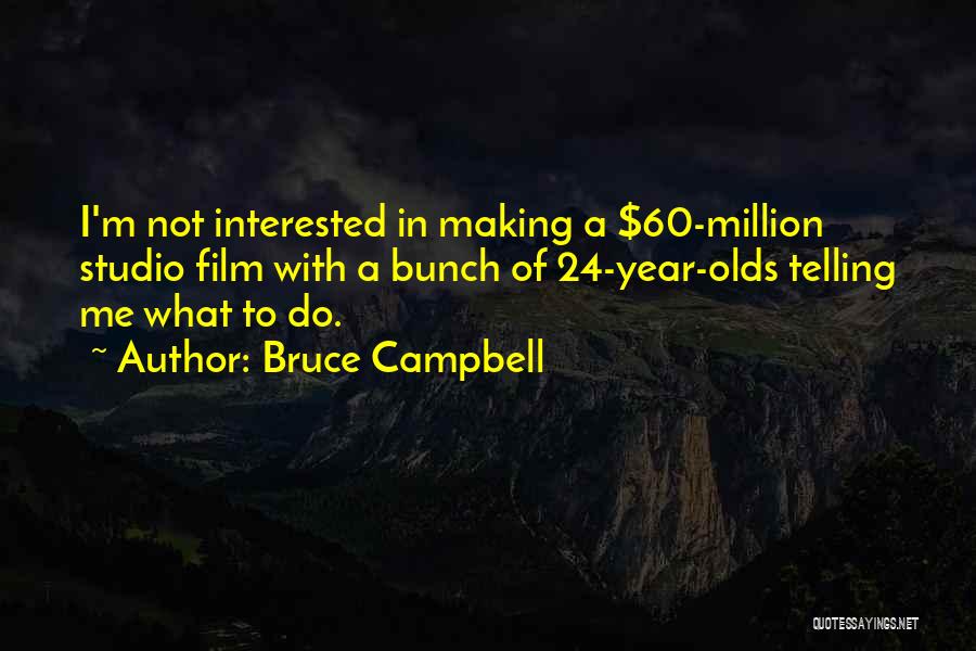 Film Studio Quotes By Bruce Campbell