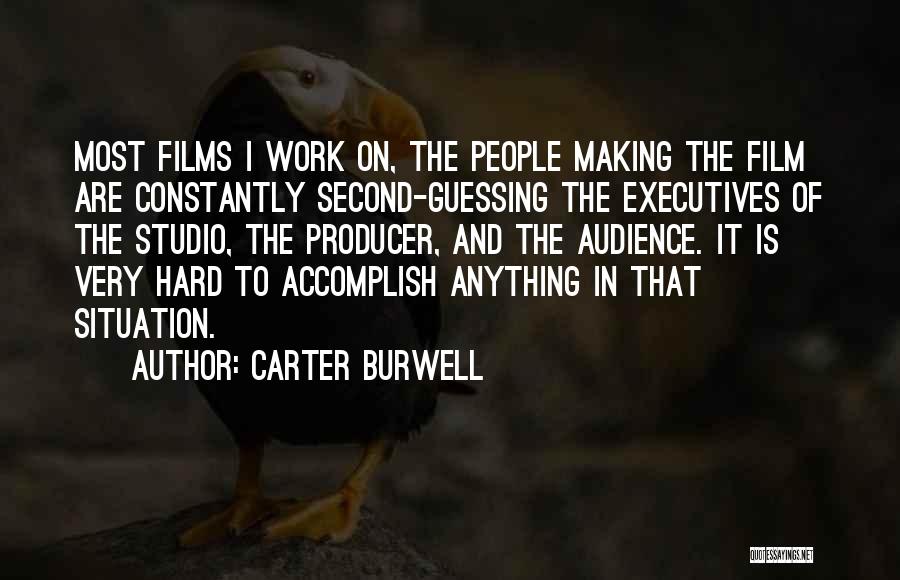 Film Studio Quotes By Carter Burwell