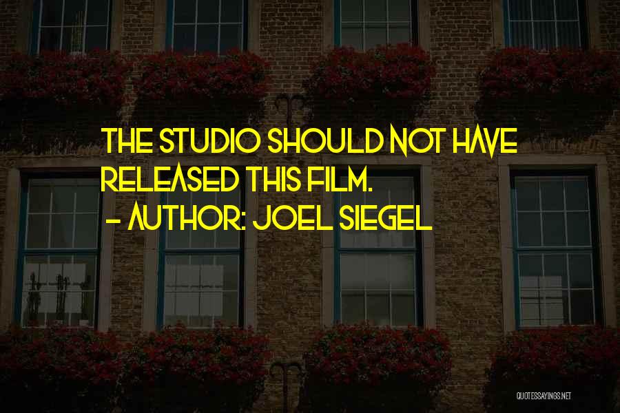 Film Studio Quotes By Joel Siegel