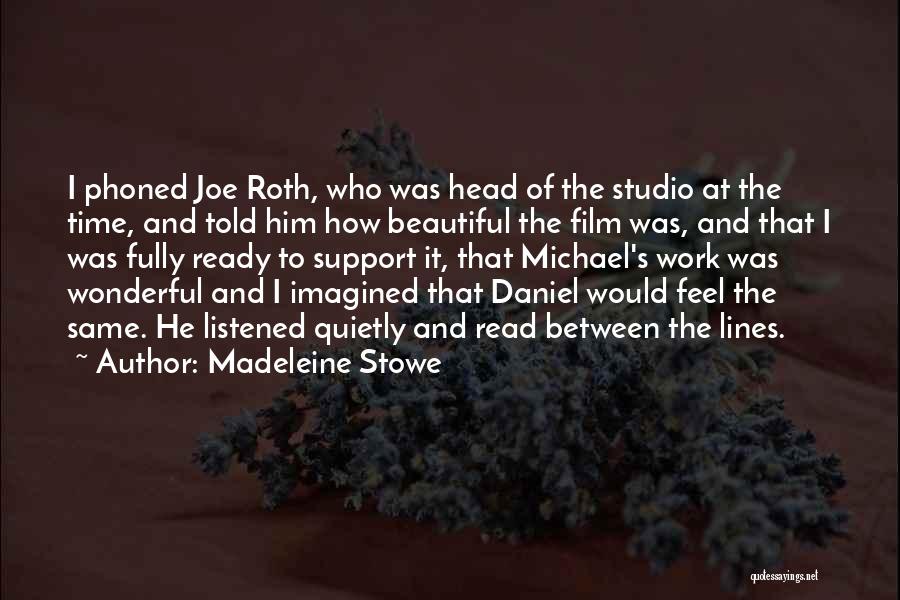 Film Studio Quotes By Madeleine Stowe