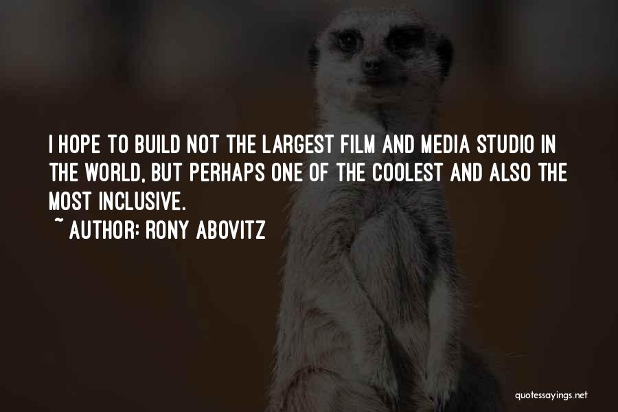 Film Studio Quotes By Rony Abovitz