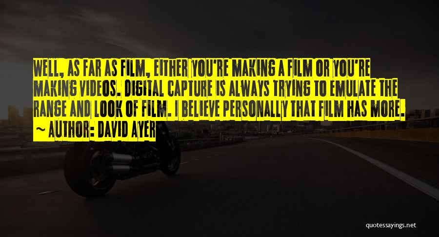 Film Vs Digital Quotes By David Ayer