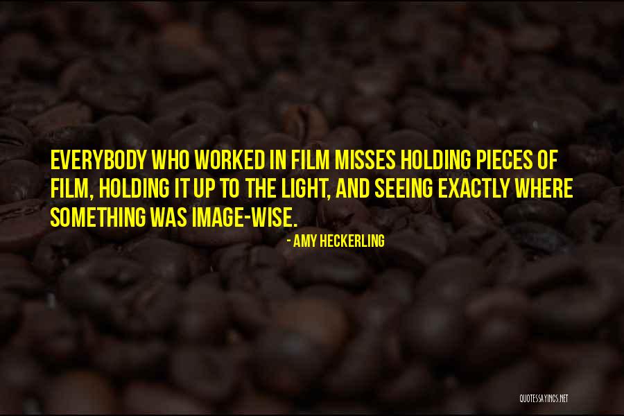 Film Wise Quotes By Amy Heckerling