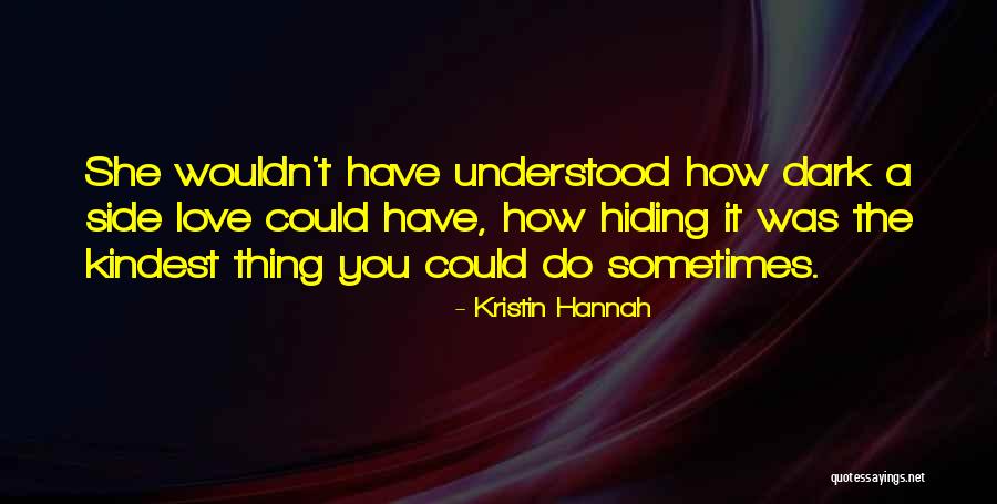 Filman Akiniai Quotes By Kristin Hannah Filman Akiniai Quotes By Kristin Hannah