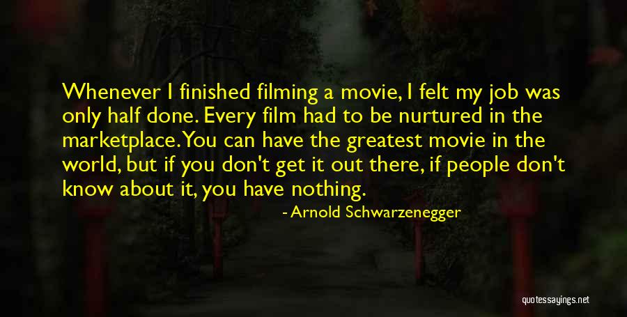 Filming Quotes By Arnold Schwarzenegger Filming Quotes By Arnold Schwarzenegger