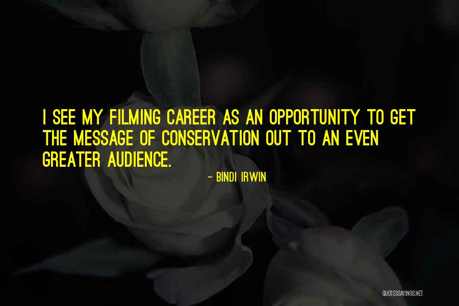 Filming Quotes By Bindi Irwin