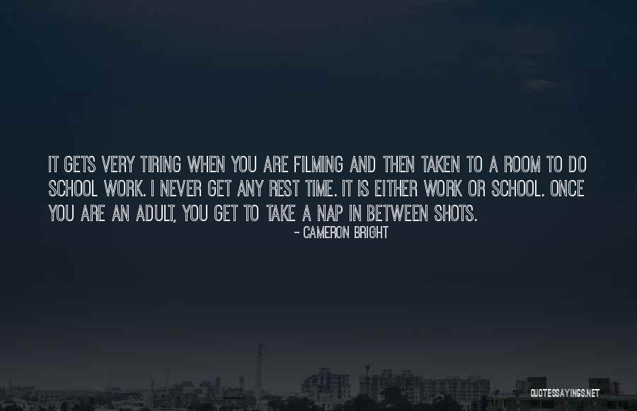 Filming Quotes By Cameron Bright Filming Quotes By Cameron Bright