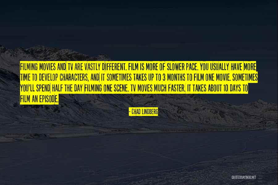 Filming Quotes By Chad Lindberg Filming Quotes By Chad Lindberg