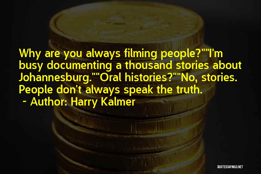 Filming Quotes By Harry Kalmer