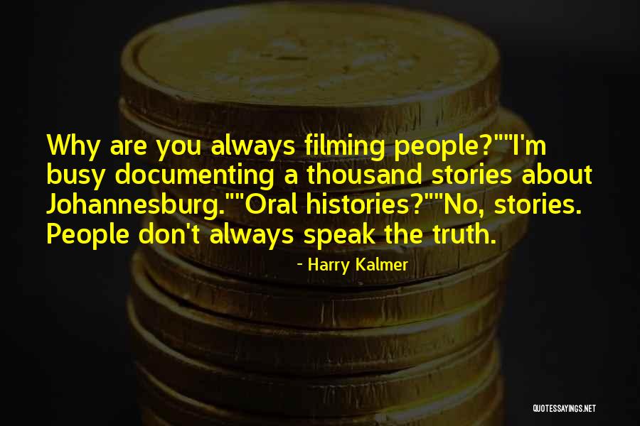 Filming Quotes By Harry Kalmer