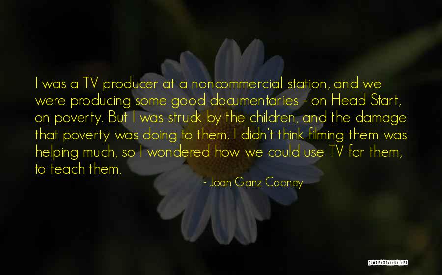 Filming Quotes By Joan Ganz Cooney