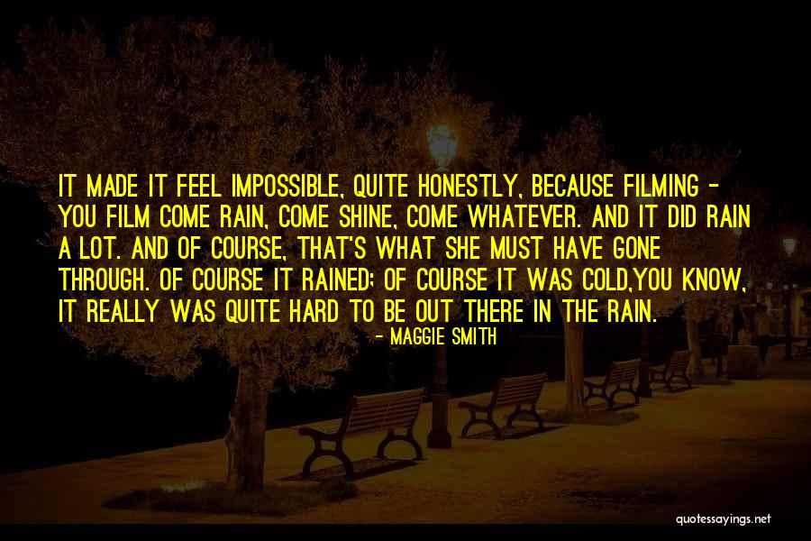 Filming Quotes By Maggie Smith