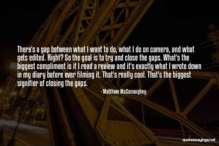 Filming Quotes By Matthew McConaughey