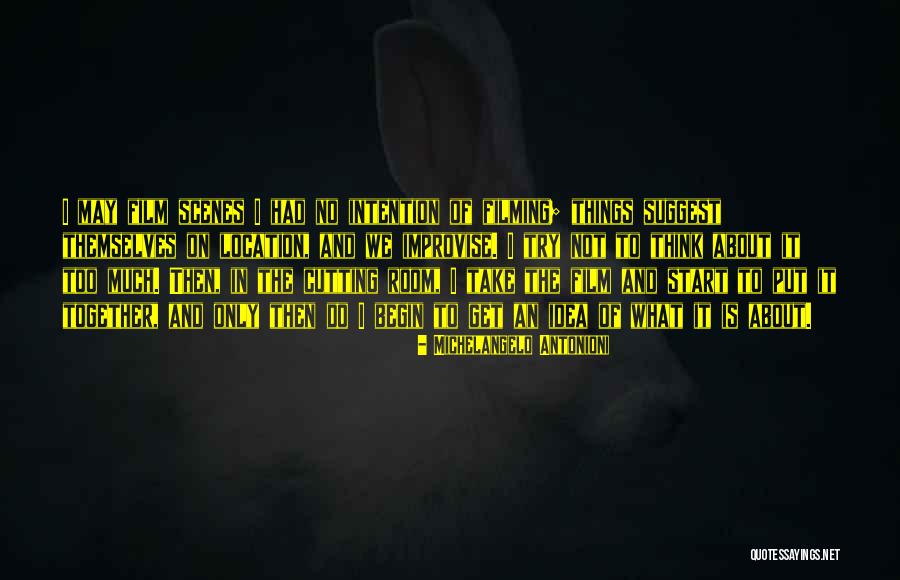 Filming Quotes By Michelangelo Antonioni Filming Quotes By Michelangelo Antonioni