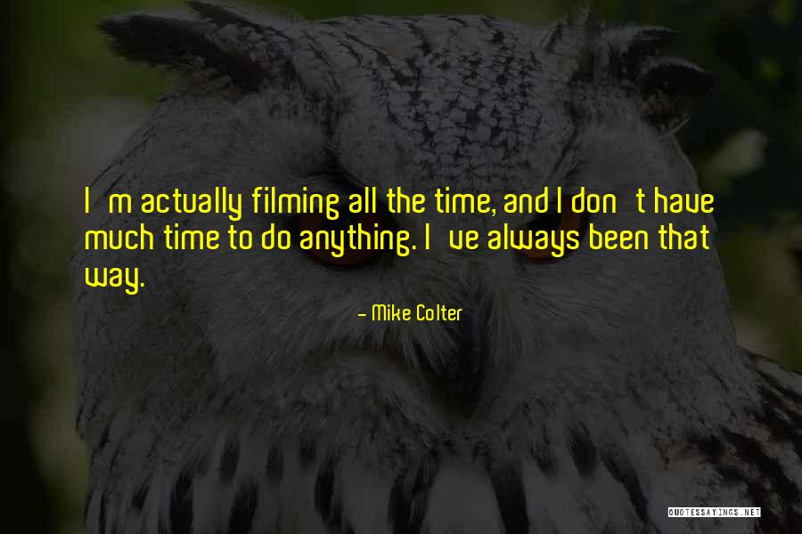 Filming Quotes By Mike Colter Filming Quotes By Mike Colter