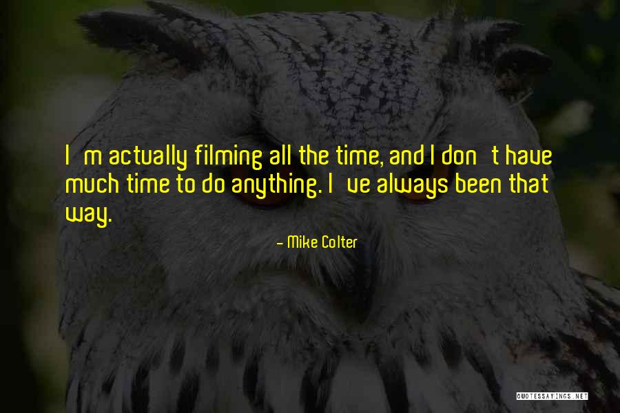 Filming Quotes By Mike Colter