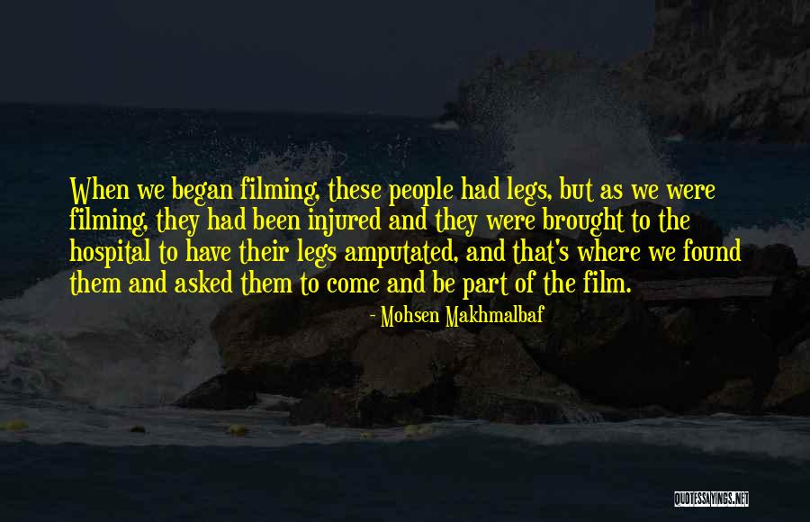 Filming Quotes By Mohsen Makhmalbaf