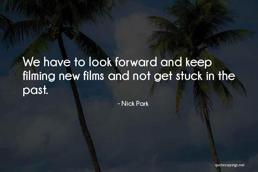 Filming Quotes By Nick Park