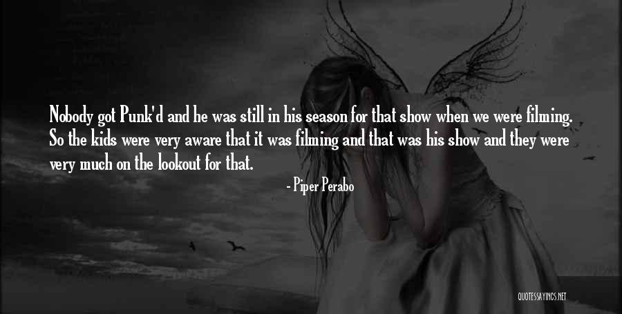 Filming Quotes By Piper Perabo Filming Quotes By Piper Perabo