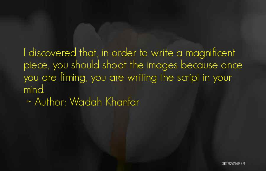 Filming Quotes By Wadah Khanfar