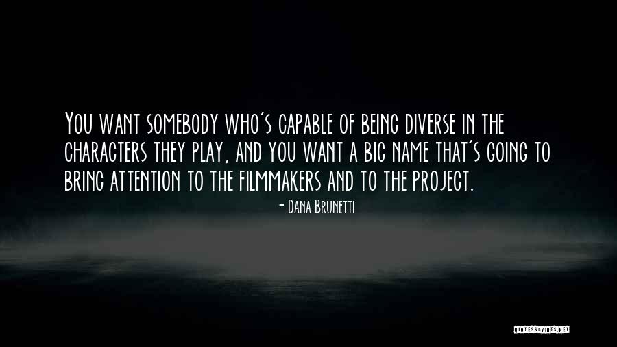 Filmmakers Quotes By Dana Brunetti Filmmakers Quotes By Dana Brunetti