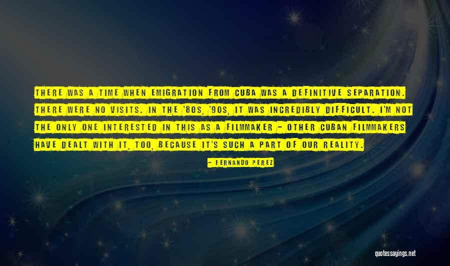 Filmmakers Quotes By Fernando Perez Filmmakers Quotes By Fernando Perez