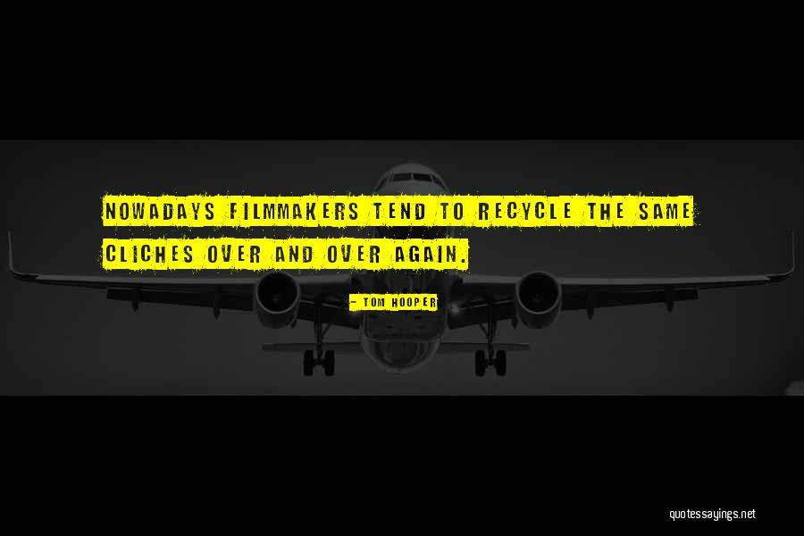 Filmmakers Quotes By Tom Hooper Filmmakers Quotes By Tom Hooper