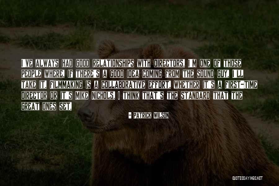 Filmmaking Director Quotes By Patrick Wilson Filmmaking Director Quotes By Patrick Wilson
