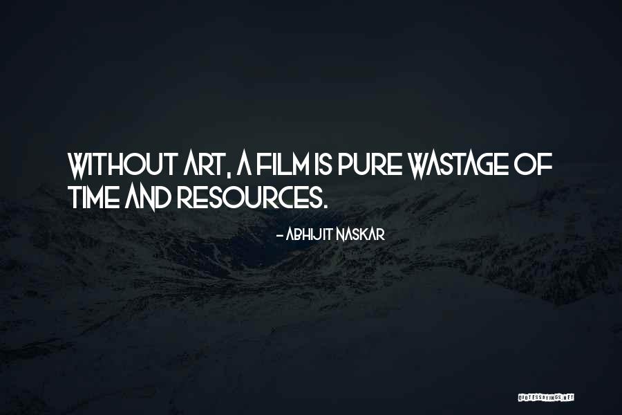 Filmmaking Quotes By Abhijit Naskar