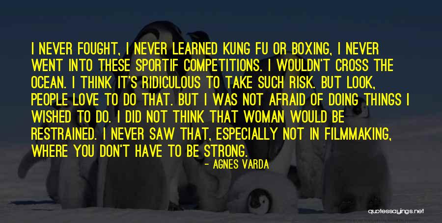 Filmmaking Quotes By Agnes Varda