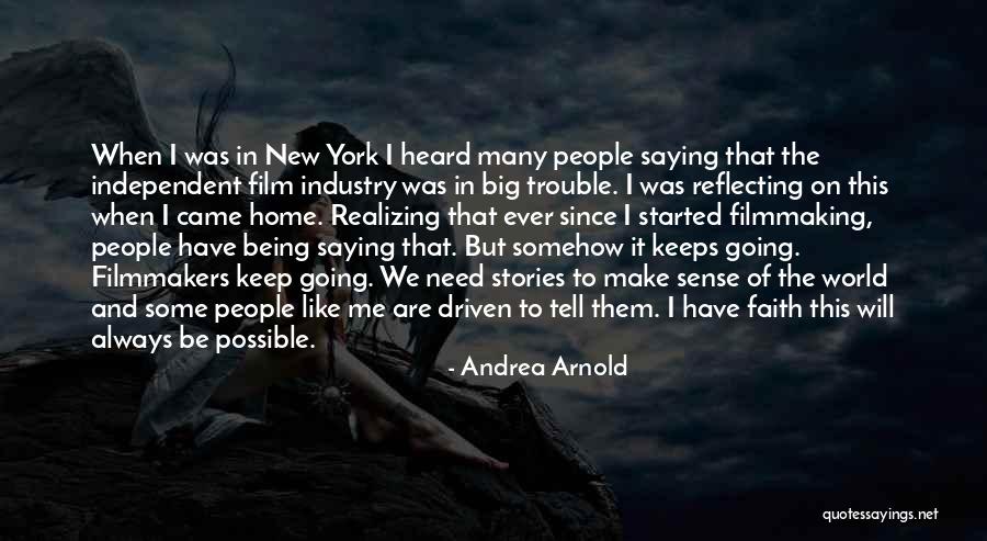 Filmmaking Quotes By Andrea Arnold