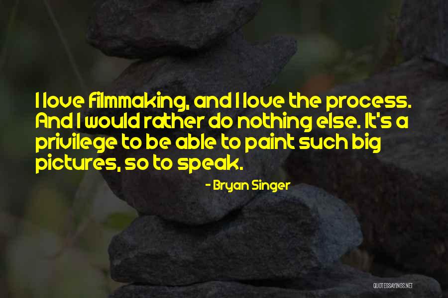 Filmmaking Quotes By Bryan Singer