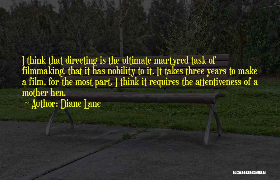 Filmmaking Quotes By Diane Lane