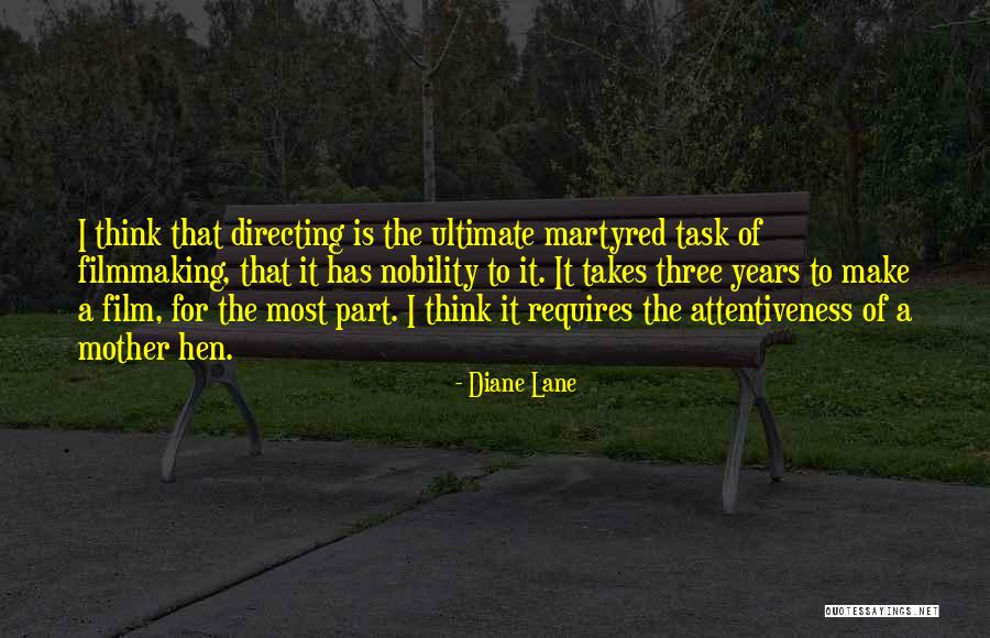 Filmmaking Quotes By Diane Lane