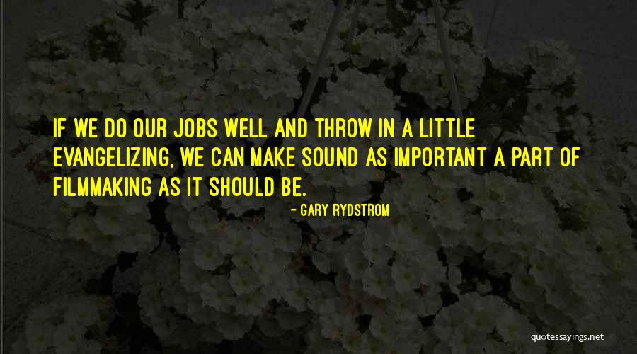 Filmmaking Quotes By Gary Rydstrom