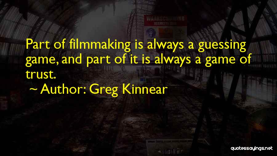 Filmmaking Quotes By Greg Kinnear