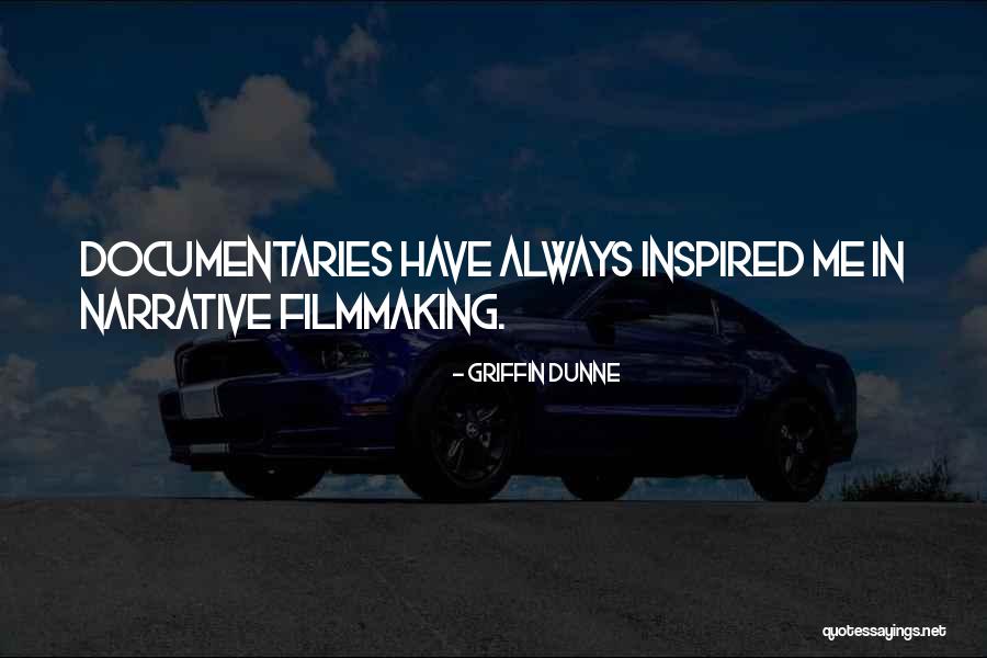 Filmmaking Quotes By Griffin Dunne