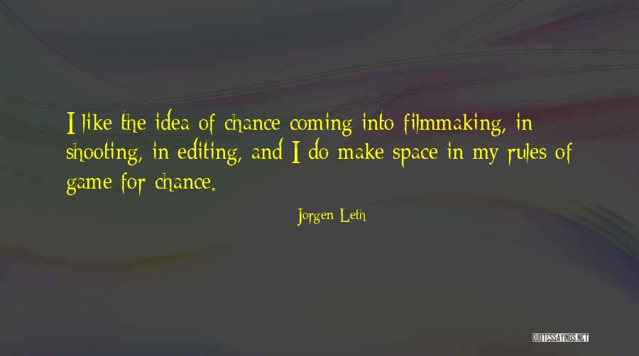 Filmmaking Quotes By Jorgen Leth