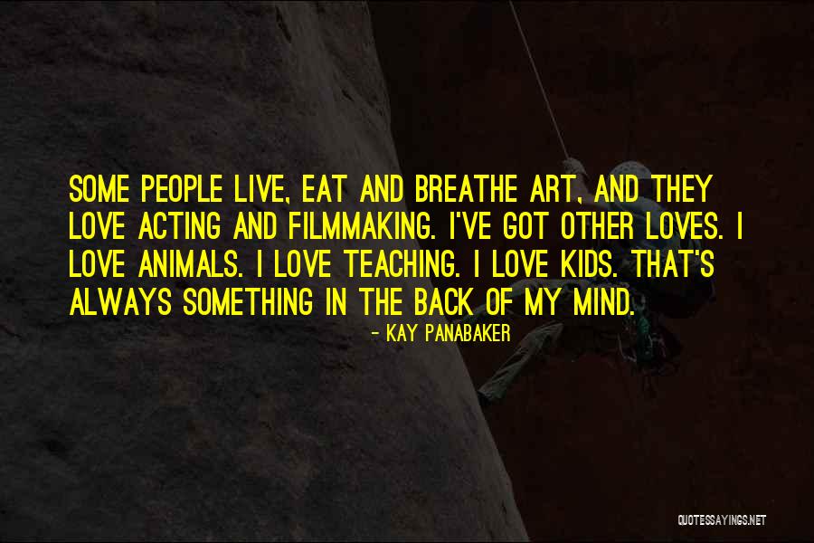 Filmmaking Quotes By Kay Panabaker