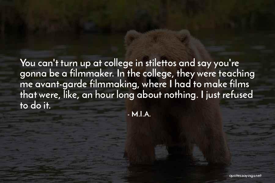 Filmmaking Quotes By M.I.A.