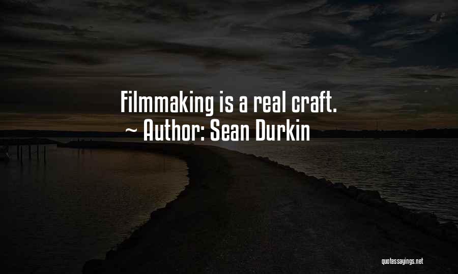 Filmmaking Quotes By Sean Durkin