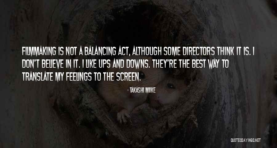 Filmmaking Quotes By Takashi Miike