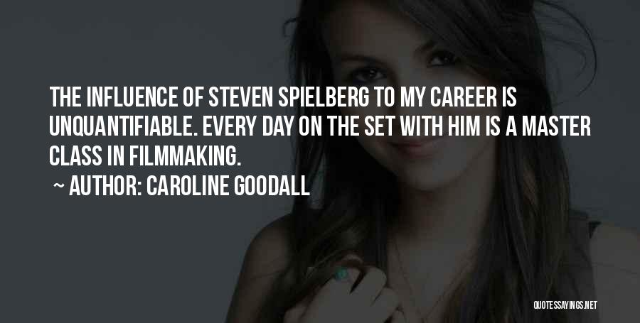 Filmmaking Spielberg Quotes By Caroline Goodall