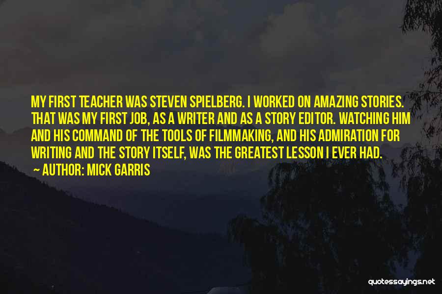 Filmmaking Spielberg Quotes By Mick Garris