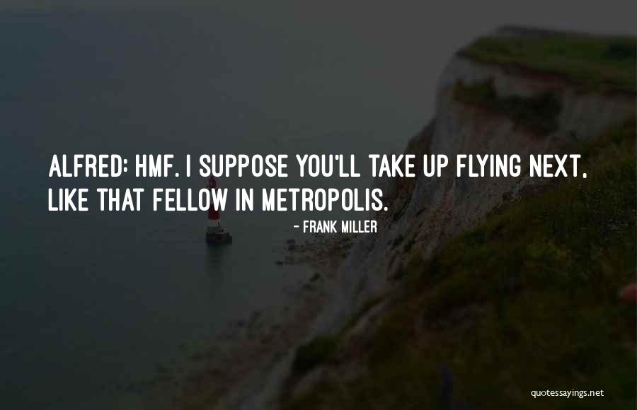 Filmore Quotes By Frank Miller Filmore Quotes By Frank Miller