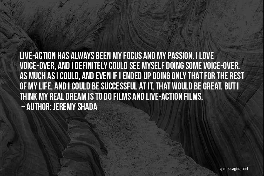 Films And Life Quotes By Jeremy Shada