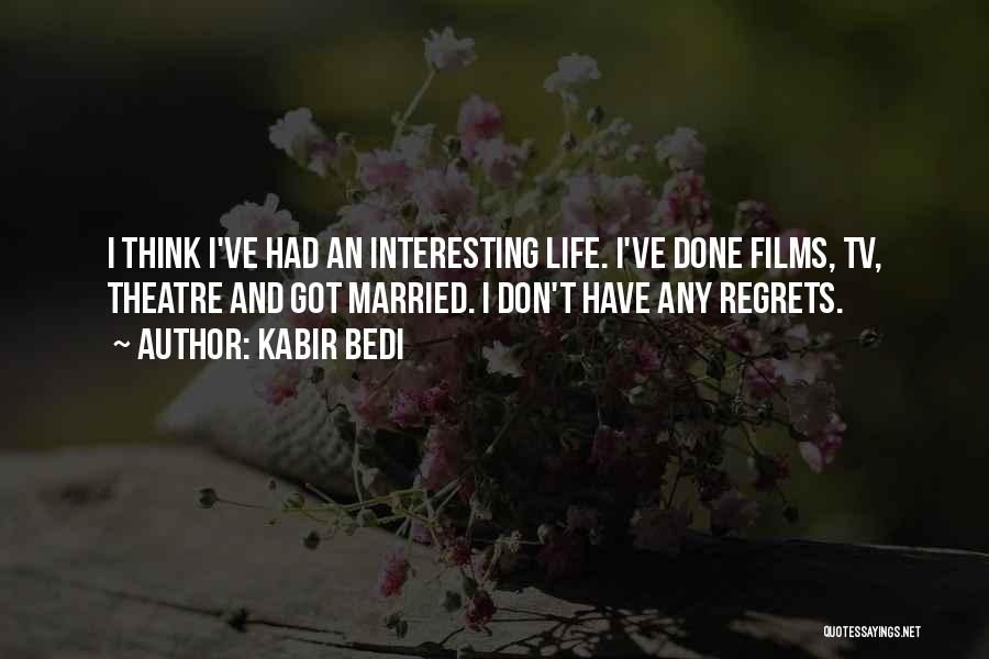 Films And Life Quotes By Kabir Bedi