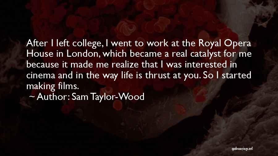 Films And Life Quotes By Sam Taylor-Wood